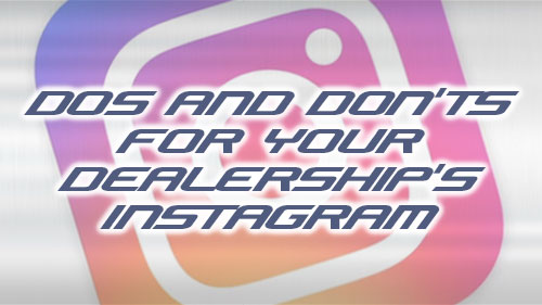 dos and donts for your dealerships instagram