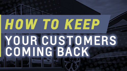 How to Keep Customers Coming Back