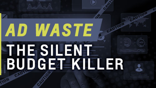 Ad Waste: The Silent Budget Killer