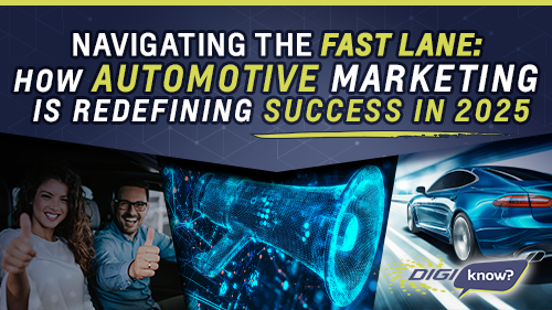 Navigating the Fast Lane: How Automotive Marketing Is Redefining Success in 2025
