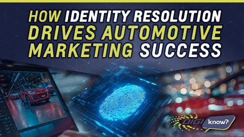 How Identity Resolution Drives Automotive Marketing Success